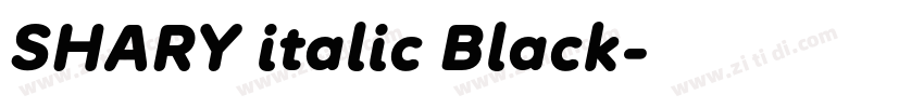 SHARY italic Black字体转换